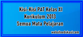 Demikian tadi informasi terbaru info link download kunci jawaban dan pembahasan buku pr lks intan pariwara kelas 10 x semester 1 pdf. Kisi Kisi Pat Kelas 11 K13 Tahun 2021 Lengkap Semua Mapel