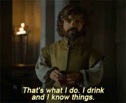 I drink and i know things. I Drink And I Know Things Gifs Tenor