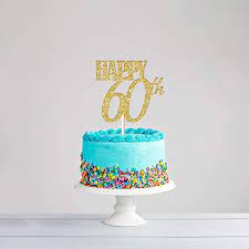 Where does the time go? Amazon Com Cc Home 60 Cake Topper Fabulous Birthday Cake Topper Golden 60th Party Decoration Ideas 60th Birthday Decorations Gifts For Women Or Men Toys Games
