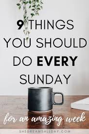 It S Sunday The Last Day Of The Week A Day Of Rest For Some Of Us But Also A Great Day To Get Started On Work And Pr Self Improvement