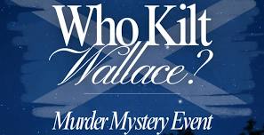 Who Kilt Wallace? Murder Mystery Event