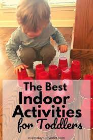 Indoor Toddler Activities Every Day Above Dirt Is A Good Day Physical Activities For Toddlers Indoor Activities For Toddlers Easy Toddler Activities