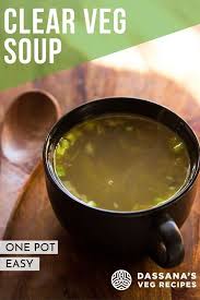 Clear Veg Soup In 2020 Indian Food Recipes Vegetarian Veg Soup Recipes Veg Soup