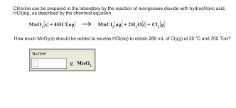 Along with this, a lot of heat is generated. Chlorine Can Be Prepared In The Laboratory By The Chegg Com