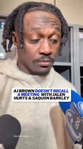 AJ Brown doesn't recall a meeting earlier in the week with Jalen Hurts and  Saquon Barkley