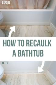 How To Recaulk A Bathtub Making Manzanita Diy Home Repair Home Improvement Projects Diy Bathroom