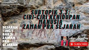 Daripada pelbagai bidang, zaman neolitik telah menunjukkan perubahan yang amat besar. Bab 3 Zaman Pra Sejarah Subtopik 3 3 Ciri Ciri Kehidupan Manusia Zaman Pra Sejarah Tempat Kediaman Youtube