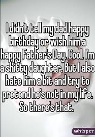 Birthday Quotes For Father From Daughter Pin On Deadbeat Dad Quotes