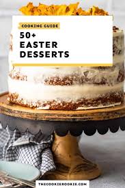 Try these recipes for sweet indulgences. 50 Easy Easter Dessert Recipes Ideas The Cookie Rookie