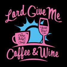 Give Me Coffee And Wine Wine Quotes Wine Humor Coffee Wine