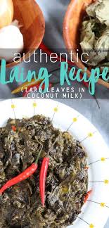 Authentic Laing Recipe Taro Leaves In Coconut Milk Recipe Laing Recipe Recipes Cooking