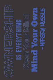 Ownership Is Everything Nipsey Hussle Inspired Quote Journal Husslefan 9781086031331 Amazon Com Books