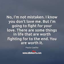 No I M Not Mistaken I Know You Don T Love Me But I M Idlehearts