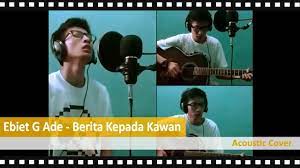 Ade have been translated into 6 languages. Ebiet G Ade Berita Kepada Kawan Chords Chordify