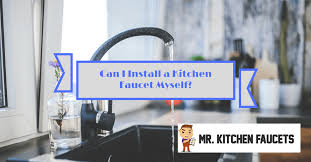 i install a kitchen sink faucet myself
