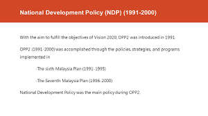 It is a 10 years policy which established during year 2001 and ended by 2010 to fulfill the third outline perspective plan (opp3). Malaysian Economy Bachelor Of Business Administration Bba Ppt Video Online Download