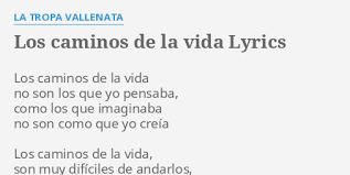 Letras, cifras e tablaturas para violão, guitarra, piano, ukulele e baixo. Los Caminos De La Vida Lyrics Lyricswalls