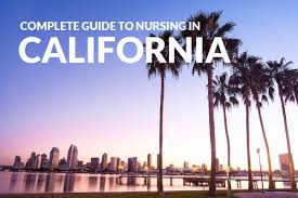Complete Guide To Nursing In California Nurse Org