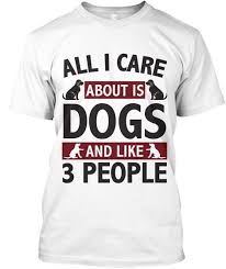 Dog T Shirts For Dog Lovers White T Shirt Front Dog Lover Shirt Crazy Dog Shirts T Shirt Dog Toy Dog Rescue Funny Dog Shirts Diy Dog Stuff Dog Christmas Gifts
