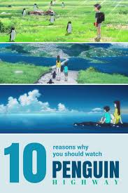 10 Reasons Why You Should Watch Penguin Highway Penguins Anime Movies Anime