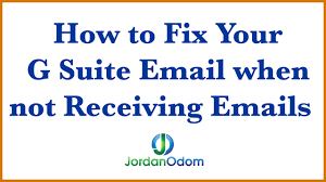 How To Fix Your G Suite Email When Not Receiving Emails Jordan Odom Marketing