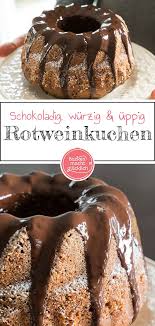 Rotwein Gugelhupf Mit Schokolade Backen Macht Glucklich Rezept Rotweinkuchen Backen Kuchen