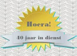Leuke 40 Jaar In Dienst Felicitatie Plaatjes Met Tekst Hoera Leukeplaatjesz Nl Werk Jubileum 40 Jaar Verjaardag Humor