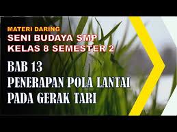 Maybe you would like to learn more about one of these? Materi Daring Seni Budaya Kelas 8 Smp Semester 2 Bab 13 Penerapan Pola Lantai Pada Gerak Tari Youtube