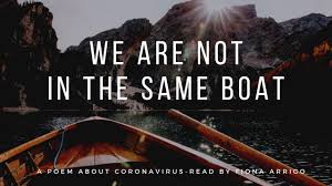 If you have a big test tomorrow, then you and your classmates are all in the same boat. We Are Not All In The Same Boat Subtitled A Poem About Coronavirus Covid19 Read By Fiona Arrigo Youtube