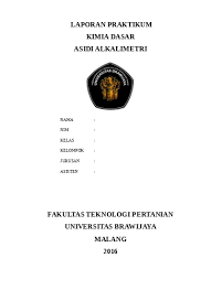 Mahasiswa mampu mempelajari lebih dalam tentang asidi. Tiket Masuk Dan Laporan Praktikum Kimia 1