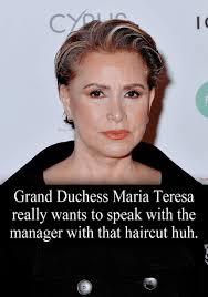 Can i speak to the manager haircut memes. Royal Confessions Grand Duchess Maria Teresa Really Want To Speak