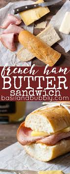 French Ham And Butter Sandwich Jambon Beurre Recipe Ham And Butter Sandwich Sandwiches French Sandwich Recipes
