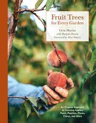 Annuals houseplants perennials seeds soils & fertilizers more things. Fruit Trees For Every Garden By Orin Martin Manjula Martin 9780399580024 Penguinrandomhouse Com Books