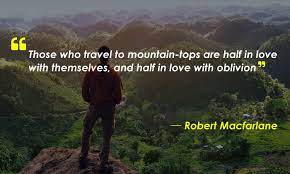 Here are a couple dozen to inspire you as you express your love. Best Mountain Quotes For Every Mountain Lover