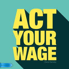 Act Your Wage Dave Ramsey Quotes Money Dave Ramsey Quotes Financial Quotes Dave Ramsey