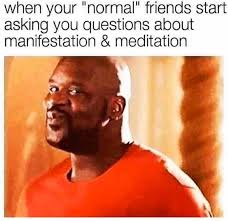 Manifest Manifestation Meditation Funny Spiritual Memes Manifestation