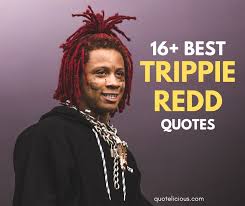 'of course i see color but i do not discriminate'. 16 Best Trippie Redd Quotes Sayings And Lyrics With Images