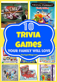 Trivia can be a fun, educational way to pass the time. 10 Trivia Games Your Entire Family Will Love