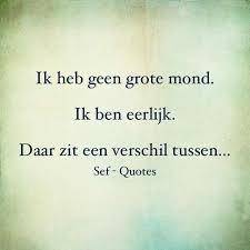 Geen Grote Mond Teksten Inspirerende Citaten Ware Woorden