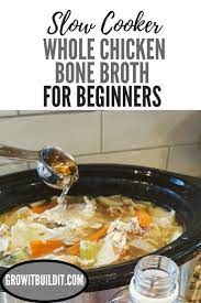 Slow Cooker Bone Broth For Beginners Slow Cooker Bone Broth Chicken Bone Broth Recipe Chicken Broth Recipes