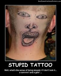Men have been imprinting their bodies for decades. Dumb Tattoos