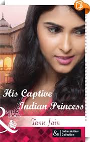 His Captive Indian Princess : Tanu Jain