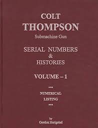 Colt Thompson Submachine Gun Serial Numbers Histories