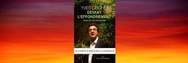 Les années à venir ouvriront la période la plus bouleversante qu'aura jamais vécue l'humanité en si peu de temps. Selection Livre Yves Cochet Devant L Effondrement