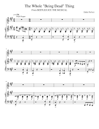 2. check out the full song on the beetlejuice cast recording!. The Whole Being Dead Thing Sheet Music For Piano Vocals Piano Voice Musescore Com