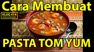 Cara Membuat Pasta Tom Yum Youtube