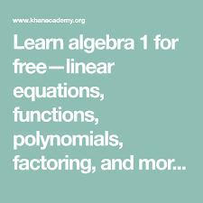 Learn Algebra 1 For Free Linear Equations Functions Polynomials Factoring And More Full Curriculum Of Exercises And Vid Algebra Algebra 1 Linear Equations