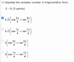 Solved 17 Express The Complex Number In Trigonometric Fo Chegg Com