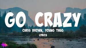 Pin By Mary Spingler On Music Go Crazy Lyrics Young Thug Chris Brown Lyrics