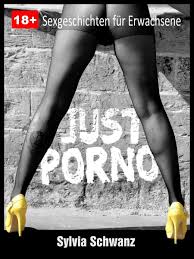 Porno für deinen Kopf - Sexgeschichten unzensiert 2 - Just Porno! (ebook),  Sylvia... | bol